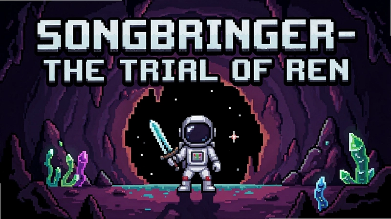 Songbringer- The Trial of Ren游戏主视觉海报,像素风格宇航员持剑站在异星洞穴入口,“Songbringer- The Trial of Ren”字样醒目